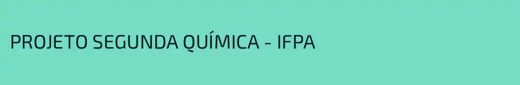 PROJETO SEGUNDA QUÍMICA - IFPA